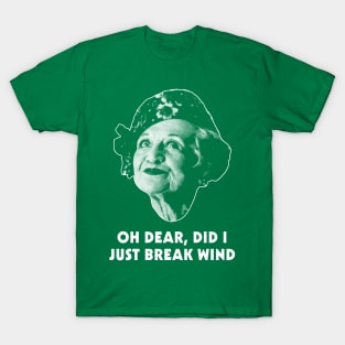 Oh Dear, Did I Just Break Wind T-Shirt